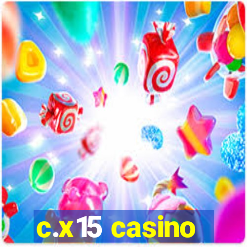 c.x15 casino